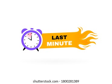 Last minute geometric badge with stopwatch label and fire. Modern Vector illustration.