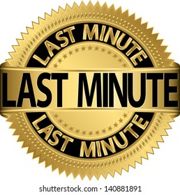 Last minute  golden label, vector illustration