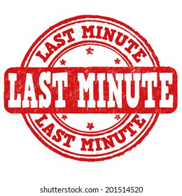 Last minute grunge rubber stamp on white, vector illustration