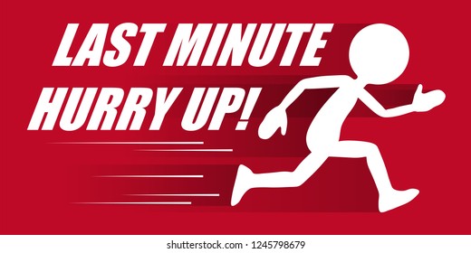 Last Minute Hurry Up! with Fast Running 2D Cartoon Character - Symbol and Text for Advertising or Promotion! White Silhouette on Red Background with Speed Tail - Vector Illustration.