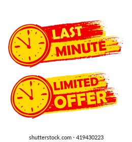 last minute and limited offer with clock signs banners - text in yellow and red drawn labels with symbols, business commerce shopping concept, vector