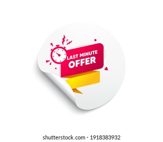 Last Minute Offer Banner. Circle Sticker With Offer Banner. Sale Timer Tag. Countdown Clock Promo Icon. Round Sticker Mockup Banner. Last Minute Badge Shape. Adhesive Paper Message. Vector