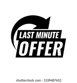 Last minute offer. black and white symbol or logo for a retail advertising campaign on the day of purchase. vector illustration