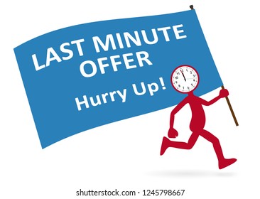 Last Minute Offer, Hurry Up! Running Red Vector Cartoon Standard Bearer with Blue Flag and Abstract "Clock Head". Shape of Running Guy with Banner Isolated on White Background - Vector Illustration!