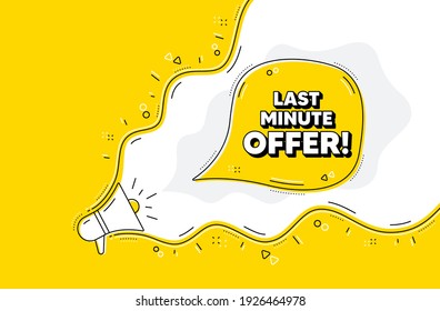 Last minute offer. Loudspeaker alert message. Special price deal sign. Advertising discounts symbol. Yellow background with megaphone. Announce promotion offer. Last minute offer bubble. Vector