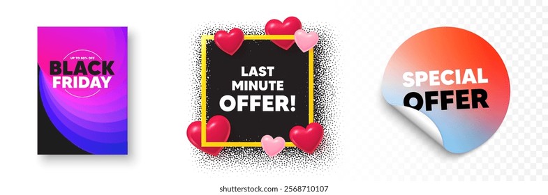 Last minute offer photo frame 3d hearts. Special offer sticker banner. Last minute offer tag. Special price deal sign. Advertising discounts symbol. Black friday poster. Promo background. Vector