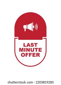 last minute offer sign on white background