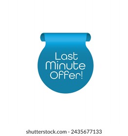 last minute offer sign on white background