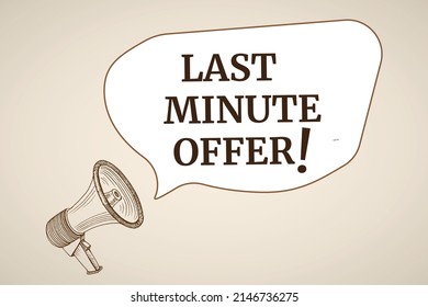 Last Minute Offer speech bubble. Loudspeaker. Banner for business, marketing and advertising. Vector illustration.
