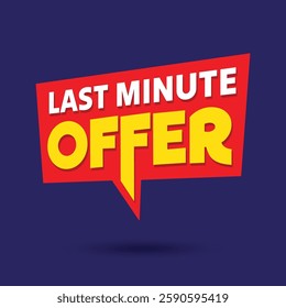 Last minute offer sticker, tag, label with a speech bubble shape isolated on blue background. Offer banner, template, poster. 