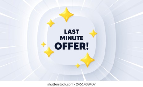 Last minute offer tag. Neumorphic banner with sunburst. Special price deal sign. Advertising discounts symbol. Last minute offer message. Banner with 3d stars. Circular neumorphic template. Vector