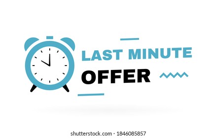 Last minute offer text expression with stopwatch label and geometric elements. Banners template design for business, promotion, sale and advertising. Vector illustration.