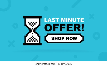 Last minute offer text expression with hourglass and geometric elements on advertising backdrop. Banners template design for business, promotion and sale. Vector illustration.