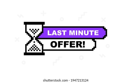 Last minute offer text with hourglass and geometric elements on advertising backdrop. Banners template design for business, promotion and sale. Vector illustration.