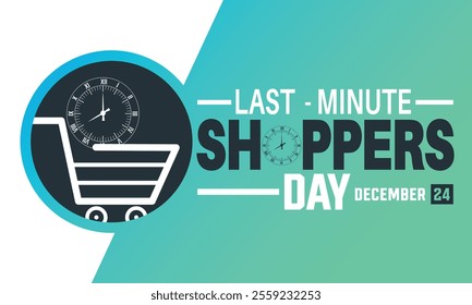 Last Minute Shopper's Day, background design wallpaper.December 24 .Holiday concept. suitable for background,banner, placard, Poster design with text inscription, standard Social Media Post