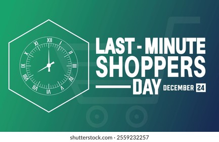 Last Minute Shopper's Day, background design wallpaper.December 24 .Holiday concept. suitable for background,banner, placard, Poster design with text inscription, standard Social Media Post