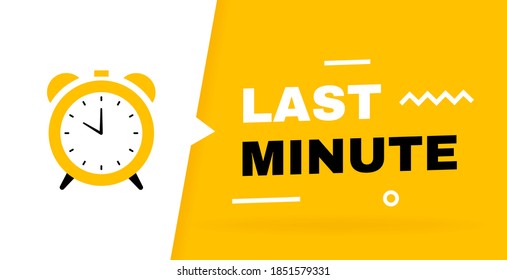 Last minute text expression with stopwatch label and geometric elements on advertising backdrop. Banners template design for business, promotion and sale. Vector illustration.