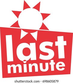 last minute text with sun icon, red symbol, holiday sign