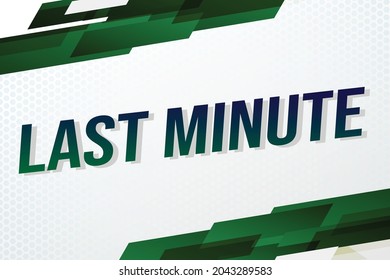 last minute word concept vector illustration with lines 3d style for social media landing page, template, ui, web, mobile app, poster, banner, flyer, background, gift card, coupon, label, wallpaper