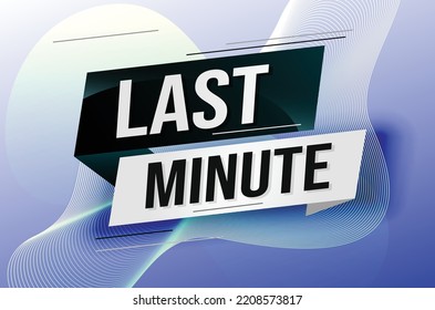 last minute word concept vector illustration with lines 3d style for social media landing page, template, ui, web, mobile app, poster, banner, flyer, background, gift card, coupon, label, wallpaper