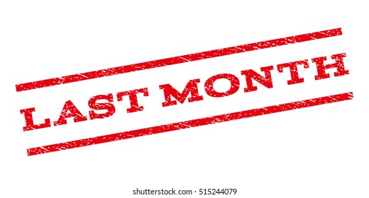 Last Month watermark stamp. Text tag between parallel lines with grunge design style. Rubber seal stamp with dirty texture. Vector red color ink imprint on a white background.