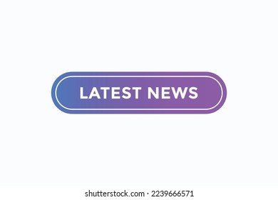 vectores de botón de última noticia. noticias de la explosión de la burbuja de la etiqueta de signos 
