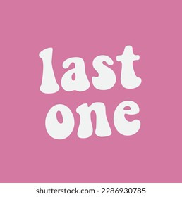 last one  -Sibling SVG t-shirt design, Hand drawn lettering phrase, Calligraphy t-shirt design, pink background, Handwritten vector. svg