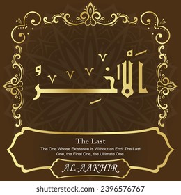The Last. The One Whose Existence Is Without an End. The Last
One, the Final One, the Ultimate One.