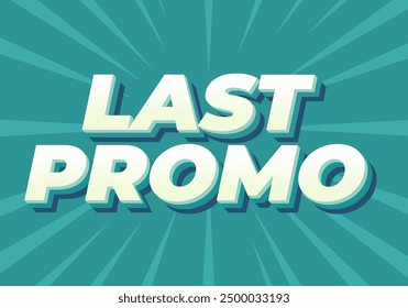 Letzte Promo. Texteffekt-Design im 3D-Stil mit guten Farben für den Anzeigendruck
