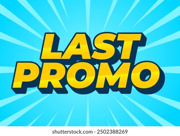 Last promo. text effect design in 3D style with good colors for ads print