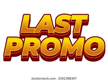 Last promo. text effect design in 3D style with good colors for ads print