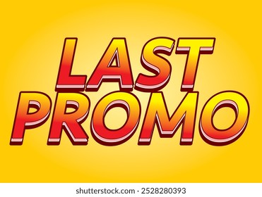 Last promo. text effect design in 3D style with good colors for ads print