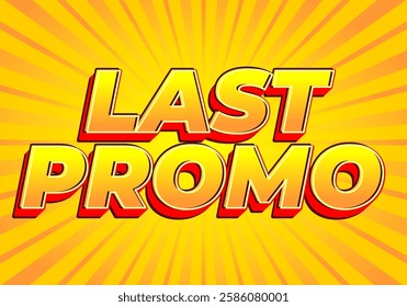 Last promo. text effect design for print and online media advertising needs