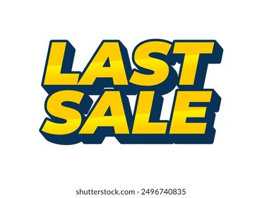 Last sale. Text effect design for ads purpose in 3D style
