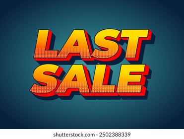 Last sale. Text effect design for ads purpose in 3D style