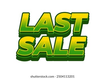 Last sale. Text effect design for ads purpose in 3D style