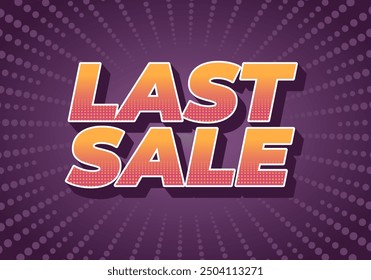 Last sale. Text effect design for ads purpose in 3D style