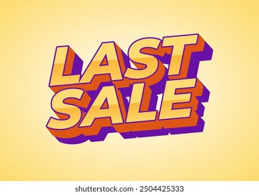 Last sale. Text effect design for ads purpose in 3D style
