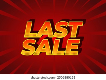 Last sale. Text effect design for ads purpose in 3D style