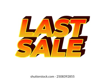 Last sale. Text effect design for ads purpose in 3D style