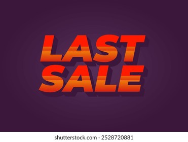 Last sale. Text effect design for ads purpose in 3D style