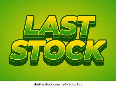 Last stock. Text effect design for ads purpose in 3D style