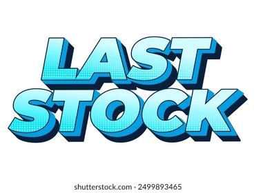 Last stock. Text effect design for ads purpose in 3D style