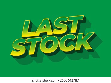 Last stock. Text effect design for ads purpose in 3D style