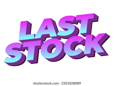 Last stock. Text effect design for ads purpose in 3D style
