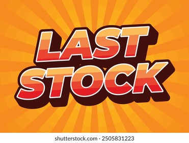 Last stock. Text effect design for ads purpose in 3D style