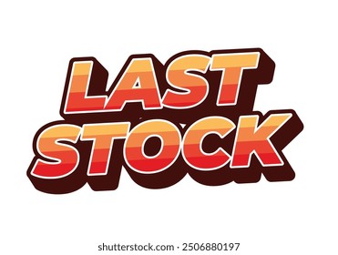 Last stock. Text effect design for ads purpose in 3D style