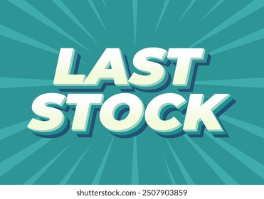 Last stock. Text effect design for ads purpose in 3D style