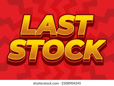 Last stock. Text effect design for ads purpose in 3D style
