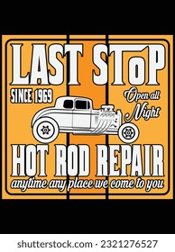 Last stop hot rod repair vector art design, eps file. design file for t-shirt. SVG, EPS cuttable design file svg